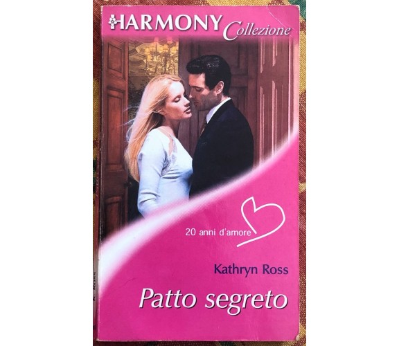  Harmony Collezione n. 1669 - Patto segreto di Kathryn Ross, 2001, Harlequin 
