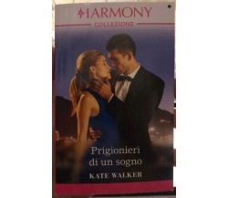 Harmony Pack - Prigionieri di un sogno di Kate Walker,  2019,  Harpercollins Ita