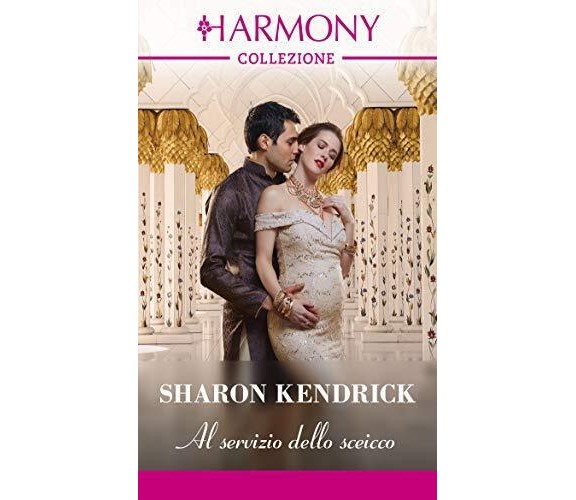 Harmony n. 3376 - Al servizio dello sceicco di Sharon Kendrick,  2019,  Harperco