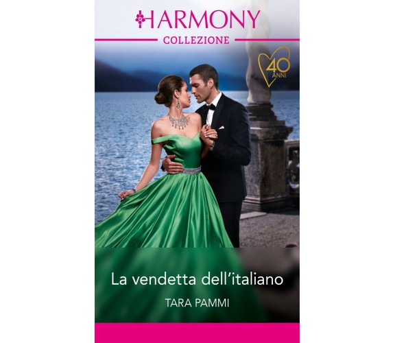 Harmony n. 3553 - La vendetta dell’italiano di Tara Pammi,  2021,  Harpercollins