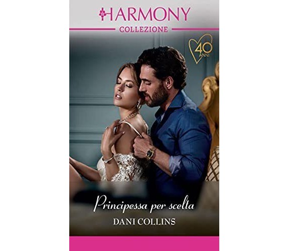 Harmony n. 3567 - Principessa per scelta di Dani Collins,  2021,  Harpercollins