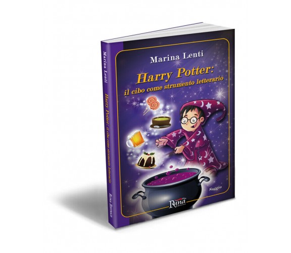 Harry Potter. Il cibo come strumento letterario di Marina Lenti,  2015,  Runa Ed