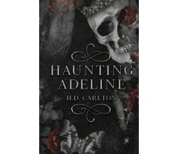 Haunting Adeline - H. D. Carlton - ‎Independently published, 2021
