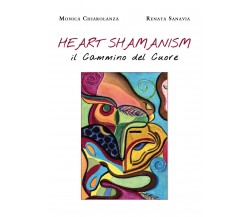 Heart Shamanism. Il Cammino del Cuore