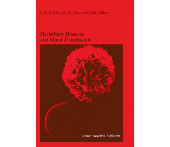 Hereditary Diseases and Blood Transfusion - C.Th. Smit Sibinga - Springer, 2014