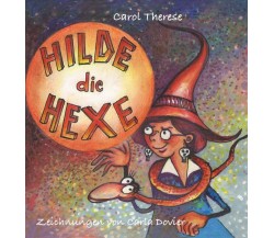 Hilde die Hexe	 di Carol Therese,  2017,  Youcanprint