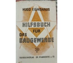 Hilfsbuch fur das Baugewerbe  di Hugo Ebinghaus,  1951 - ER