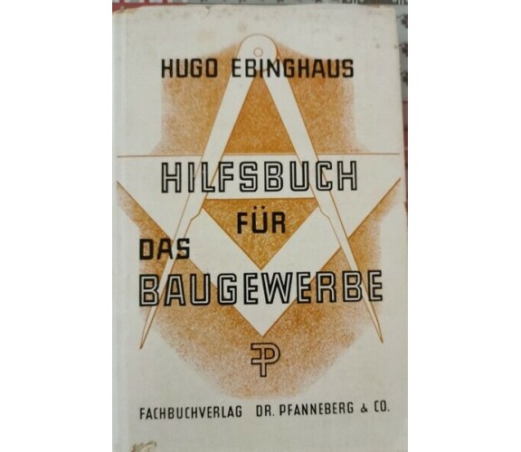 Hilfsbuch fur das Baugewerbe  di Hugo Ebinghaus,  1951 - ER