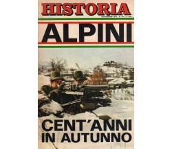 Historia 177 settembre 1972 Alpini - cent'anni in autunno