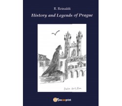 History and legends of Prague - R. Reinaldi,  Youcanprint - P