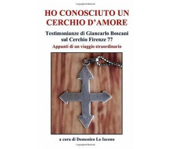Ho Conosciuto un Cerchio D’amore Testimonianze Di Giancarlo Boscani Sul Cerchio 