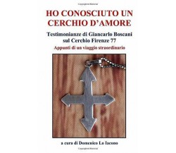 Ho Conosciuto un Cerchio D’amore Testimonianze Di Giancarlo Boscani Sul Cerchio 