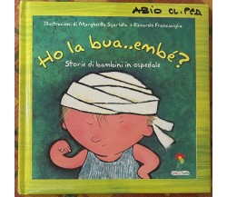 Ho la bua... embè? Storie di bambini in ospedale di Margherita Sgarlata, 2004,