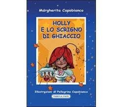 Holly e lo scrigno di ghiaccio di Margherita Capobianco, 2014, Tabula Fati