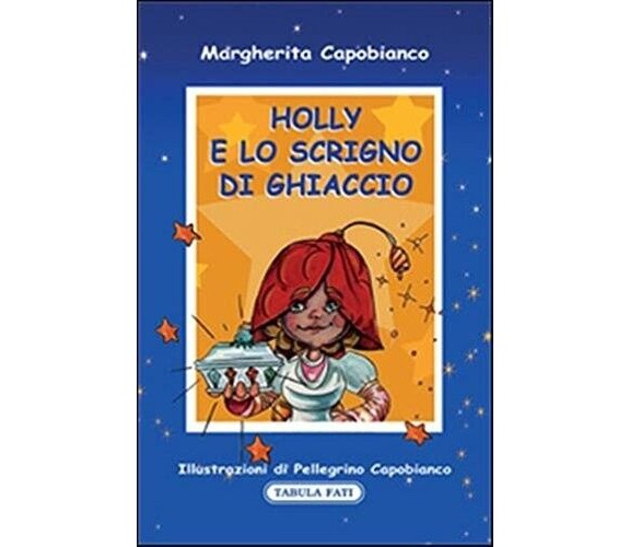 Holly e lo scrigno di ghiaccio di Margherita Capobianco, 2014, Tabula Fati