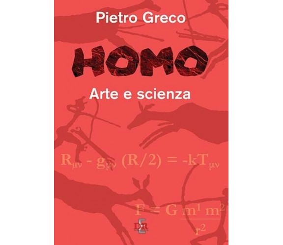 Homo. Arte e scienza di Pietro Greco, 2020, Di Renzo Editore