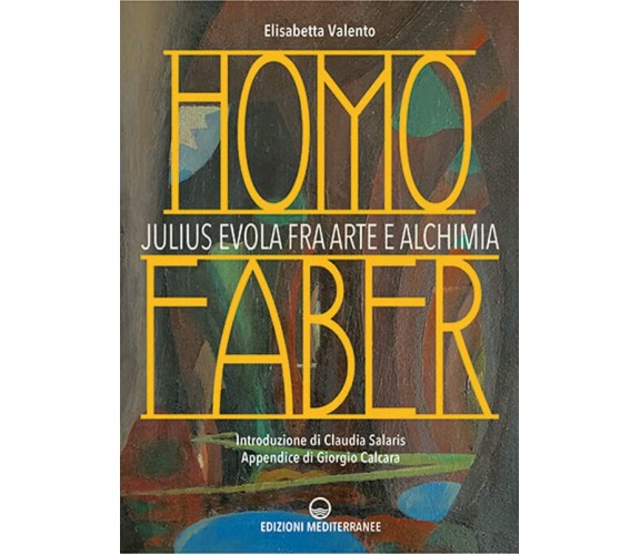 Homo faber - Elisabetta Valento - Edizioni Mediterranee, 2022