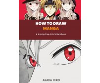 How to Draw Manga di Ayaka Hiro,  2021,  Youcanprint