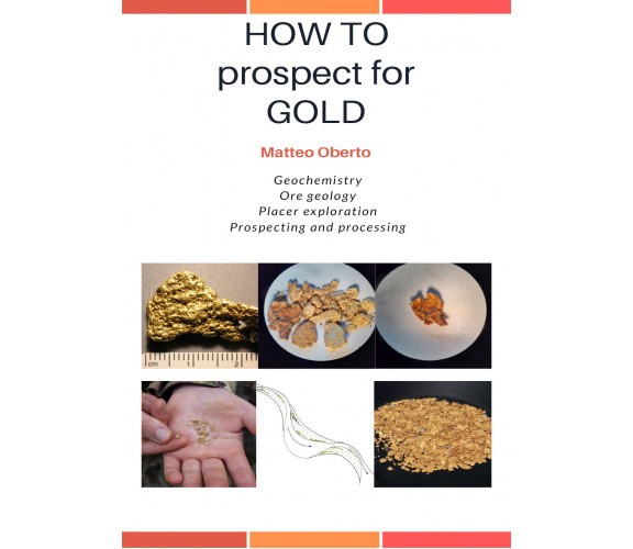 How to Prospect for Gold -  Matteo Oberto,  2020,  Youcanprint