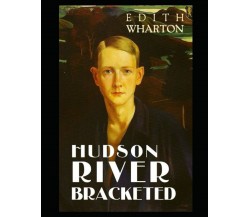 Hudson River Bracketed di Edith Wharton,  2021,  Indipendently Published