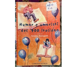 Humor e umoristi del ’900 italiano di Antonino Mastropaolo, 2005, La Medusa E