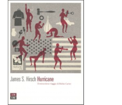 Hurricane. Il miracoloso viaggio di Rubin Carter di James S. Hirsch,  2010,  66t