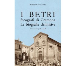 I Betri fotografi di Cremona. Le biografie definitive (SECONDA EDIZIONE) di Rob