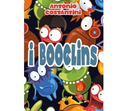 I Booglins di Antonio Costantini,  2022,  Youcanprint