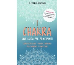 I Chakra. Una guida per principianti di Federico Giordano, 2022, Youcanprint