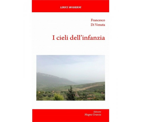 I Cieli Dell’Infanzia - Francesco Di Venuta,  2019,  Edizioni Magna Grecia