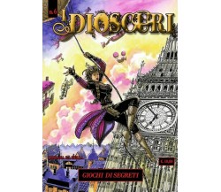 I DIOSCURI N.6 - GIOCHI DI SEGRETI	 di Rossana La Bella,  2018,  Youcanprint