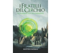 I Fratelli del Cerchio - La Rinascita di Chimena: La Rinascita di Chimena di Mat