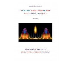 I GRANDI MEDITORI DI DIO	 di Simonetta Villoresi,  2016,  Youcanprint