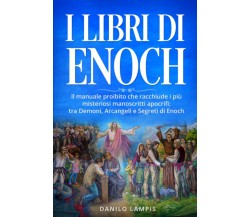 I Libri di Enoch - Danilo Lampis - ‎Independently published, 2022