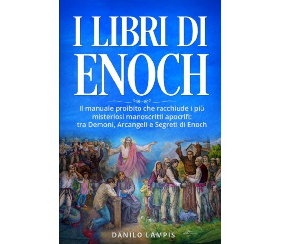 I Libri di Enoch - Danilo Lampis - ‎Independently published, 2022
