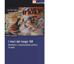 I MURI DEL LUNGO '68 di WILLIAM GAMBETTA - DeriveApprodi, 2014