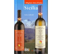 	 I Migliori Vini d’Italia. Sicilia - Andrea Gabbrielli,  2002,  Hobby & Work 