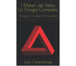 I Misteri del Delta - La Trilogia -Luca Campolongo - Independently, 2021