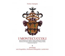 I Montecuccoli - II volume. Genealogia - note biografiche, riferimenti archivist