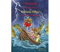 I Naturelli e la pentola magica - Cuor di fragola - Stefano Silba, S. Cornacchia