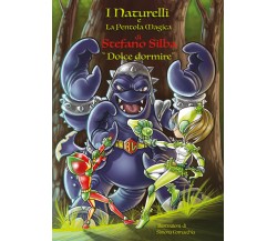 I Naturelli e la pentola magica. Dolce dormire - Stefano Silba,  2020