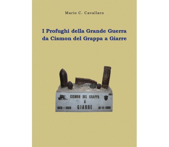 I Profughi della Grande Guerra: da Cismon del Grappa a Giarre	