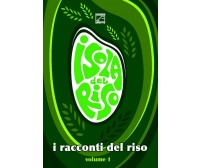 I RACCONTI DEL RISO - Vol. 1 di G. Ramazzina, M. Mazza, 2021, Edizioni03