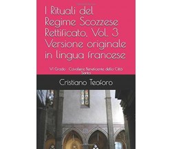 I Rituali Del Regime Scozzese Rettificato, Vol. 3 VI Grado | Cavaliere Beneficen