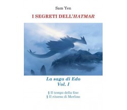 I SEGRETI DELL’HATMAR. La saga di Edo Vol. I di Sam Yen,  2022,  Youcanprint