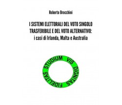 I SISTEMI ELETTORALI DEL VOTO SINGOLO TRASFERIBILE E DEL VOTO ALTERNATIVO