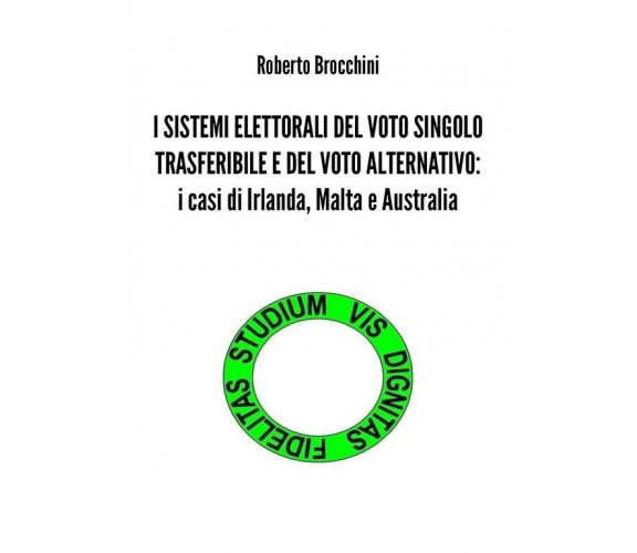 I SISTEMI ELETTORALI DEL VOTO SINGOLO TRASFERIBILE E DEL VOTO ALTERNATIVO