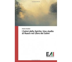 I Salmi dello Spirito - Charles Gaulden - Edizioni Accademiche, 2020