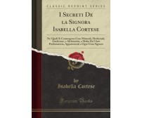 I Secreti De la Signora Isabella Cortese - Isabella Cortese - Forgotten, 2018
