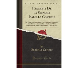 I Secreti De la Signora Isabella Cortese - Isabella Cortese - Forgotten, 2018